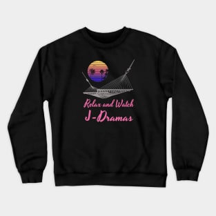 Relax and Watch J-Dramas with hammock and sunset Crewneck Sweatshirt